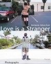Melanie Manchot Love is a Stranger: Photographs - Klaus Honnef