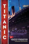 Titanic: Voices From the Disaster - Deborah Hopkinson