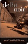 Delhi Noir - Hirsh Sawhney