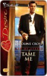 Tame Me (Silhouette Desire #1773) - Caroline Cross