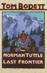 Norman Tuttle on the Last Frontier: A Novel in Stories (Tom Bodett Adventure Series) - Tom Bodett