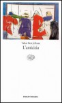 L'amicizia - Tahar Ben Jelloun, Egi Volterrani