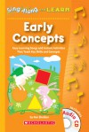 Sing Along and Learn: Early Skills: Easy Learning Songs and Instant Activities That Teach Key Skills and Concepts - Ken Sheldon