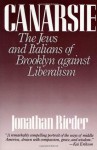 Canarsie: The Jews and Italians of Brooklyn Against Liberalism - Jonathan Rieder