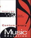 Contemporary Music Education - Michael L. Mark