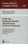 FME '96: Industrial Benefit and Advances in Formal Methods: Third International Symposium of Formal Methods Europe Co-Sponsored by IFIP WG 14.3, Oxford, ... (Lecture Notes in Computer Science) - Marie-Claude Gaudel, James Woodcock