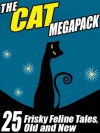 The Cat Megapack: 25 Frisky Feline Tales, Old and New - Gary Lovisi, Pamela Sargent, John Russell Fearn, Sydney J. Bounds, Andrew Lang