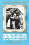 Songs That Saved Your Life - The Art of The Smiths 1982-87 - Simon Goddard