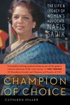 Champion of Choice: The Life and Legacy of Women's Advocate Nafis Sadik - Cathleen Miller