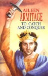 To Catch and Conquer - Aileen Armitage