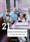 La niña del pelo raro - David Foster Wallace