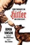 Some Thoughts on Hitler and Other Essays - Irmin Vinson, Kevin B. MacDonald