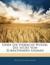 Ueber Die Vierfache Wurzel Des Satzes Vom Zureichenden Grunde - Arthur Schopenhauer