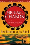 Gentlemen of the Road: a Tale of Adventure - Michael Chabon