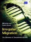 Irregular Migration: The Dilemmas of Transnational Mobility - Bill Jordan, Franck Duvell