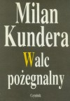 Walc pożegnalny - Milan Kundera