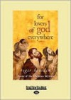 For Lovers of God Everywhere (Large Print 16pt) - Roger Housden