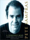 A Champion's Mind: Lessons from a Life in Tennis (Audio) - Pete Sampras, Peter Bodo, Mark Deakins