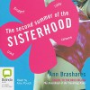 The Second Summer of the Sisterhood: The Sisterhood of the Travelling Pants, Book 2 - Ann Brashares, Amy Povich