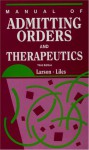 Manual Of Admitting Orders And Therapeutics - Eric B. Larson, Mickey S. Eisenberg