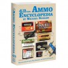 The Ammo Encyclopedia - Michael Bussard, John B Allen, Charles F. Priore Jr., David Kosowski