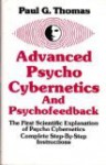 Advanced Psycho Cybernetics And Psychofeedback - Paul G. Thomas