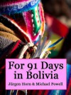 For 91 Days in Bolivia - Michael Powell