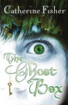 The Ghost Box - Catherine Fisher