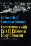 In Search of Common Ground: Conversations with Erik H. Erikson & Huey P. Newton - Erik H. Erikson, Huey P. Newton