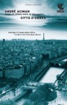 Città d'ombra - André Aciman, Valeria Bastia