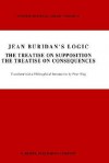 Jean Buridan S Logic: The Treatise on Supposition the Treatise on Consequences - Jean Burdian, Peter King