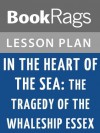 In the Heart of the Sea: The Tragedy of the Whaleship Essex Lesson Plans - BookRags