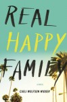 Real Happy Family: A Novel - Caeli Wolfson Widger