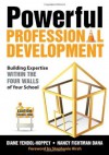 Powerful Professional Development: Building Expertise Within the Four Walls of Your School - Diane Yendol-Hoppey, Nancy Fichtman Dana