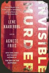 Invisible Murder - Lene Kaaberbøl, Agnete Friis, Tara Chace