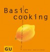 Basic Cooking - Sabine Sälzer, Sebastian Dickhaut