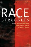 Race Struggles - Theodore Koditschek, Sundiata Keita Cha-Jua, Helen A. Neville