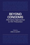 Beyond Condoms: Alternative Approaches to HIV Prevention - Ann O'Leary