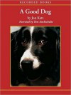 A Good Dog: The Story of Orson, Who Changed My Life (MP3 Book) - Jon Katz, Tom Stechschulte