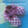 50 Baby Bootees to Knit - Zoe Mellor