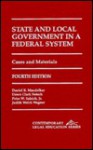 State and Local Government in a Federal System: Cases and Materials - Daniel R. Mandelker