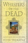 Whispers of the Dead (Sister Fidelma, #15) - Peter Tremayne