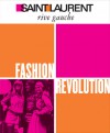 Saint Laurent Rive Gauche: Fashion Revolution - Pierre Bergé, Jeromine Savignon, Gilles De Bure, Pierre Bergé, Jéromine Savignon