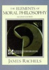 The Elements Of Moral Philosophy - James Rachels