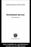 Environment and Law (Routledge Introductions to Environment: Environment and Society Texts) - David Wilkinson