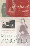 Significant Sisters: The Grassroots of Active Feminism 1839-1939 - Margaret Forster