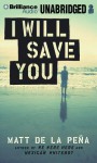 I Will Save You - Matt de la Pena