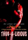 Thug-A-Licious (Audio) - Noire