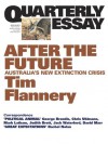 Quarterly Essay 48 After the Future: Australia's New Extinction Crisis - Tim Flannery