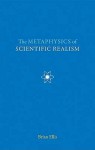 The Metaphysics of Scientific Realism - Brian Ellis